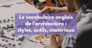 Le vocabulaire anglais de l’architecture