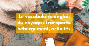 Le vocabulaire anglais du voyage