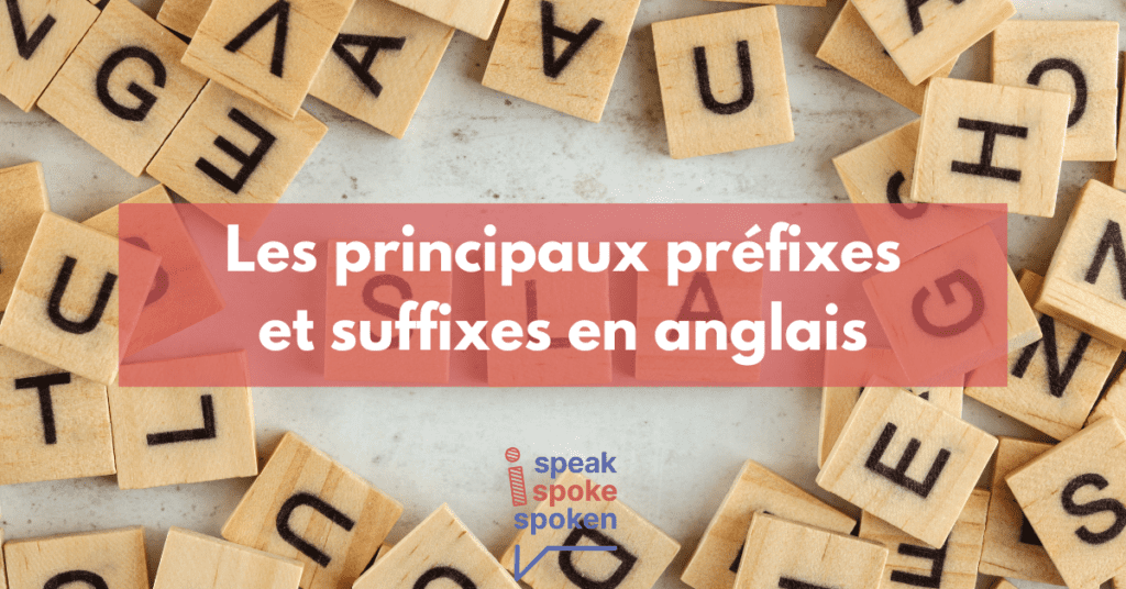 suffixe et préfixe anglais
