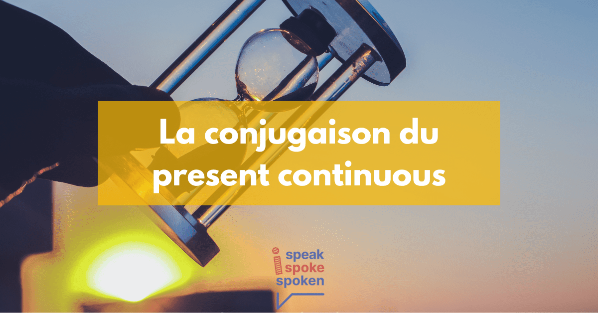 Conjugaison du present continuous en anglais