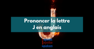 Prononciation de la lettre J en anglais