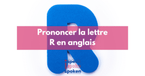 Prononciation de la lettre R en anglais