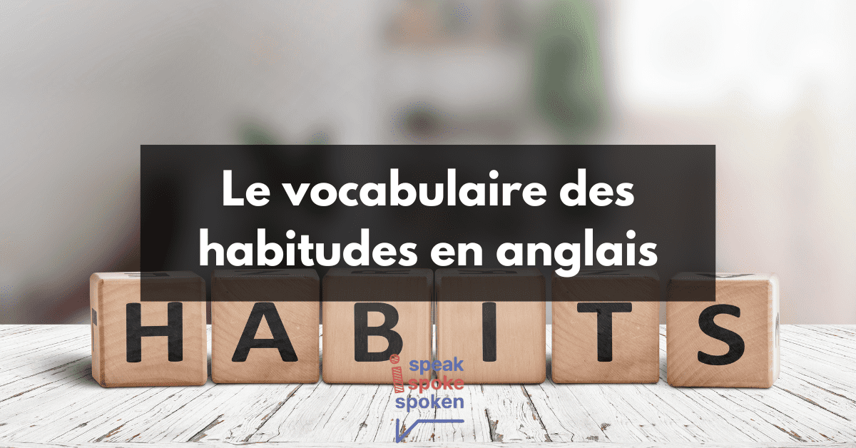 Vocabulaire des habitudes en anglais